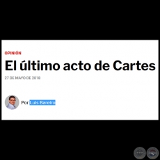 EL LTIMO ACTO DE CARTES - Por LUIS BAREIRO - Domingo, 27 de Mayo de 2018